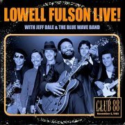 Lowell Fulson & Jeff Dale & The Blue Wave Band - Lowell Fulson Live! (2021) Hi Res