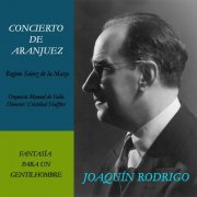 Joaquin Rodrigo - Concierto de Aranjuez y Fantasía para un Gentilhombre (Grabación Histórica de 1962) (2021)