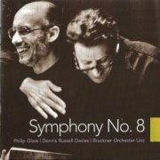 Dennis Russell Davies - Philip Glass: Symphony No. 8 (2006)