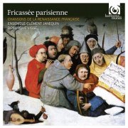 Ensemble Clément Janequin, Dominique Visse - Fricassée parisienne (1985)
