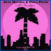 Airto Moreira & Flora Purim - No Goodbyes (Live Los Angeles 79) (2023)