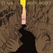 Clark - Body Riddle (Remastered) (2022) [.flac 24bit/44.1kHz]