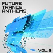 VA - Future Trance Anthems, Vol. 3 (2013) flac