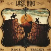 Lost Dog Street Band - Rage and Tragedy (2016) [Hi-Res]