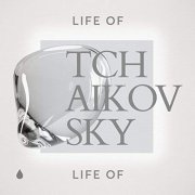 VA - Life of Tchaikovsky (2019)