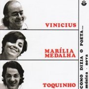 Vinicius De Moraes, Marilia Medalha, Toquinho - Como Dizia O Poeta... (1971)