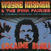 Wayne Kramer And The Pink Fairies - Cocaine Blues (1974-78/2016)