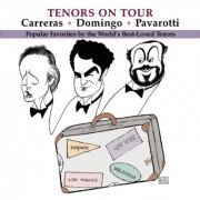 Plácido Domingo, José Carreras, Luciano Pavarotti - Tenors on Tour (1997)