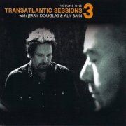 Jerry Douglas, Aly Bain - Transatlantic Sessions - Series 3: Volume One, Two (2007/2008)