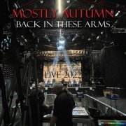 Mostly Autumn - Back in These Arms (Live 2022) (2022) [Hi-Res]