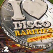 VA - I Love Disco Rarities Vol.2 (2006) CD-Rip