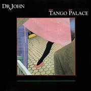 Dr. John - Tango Palace (1979/2019)