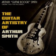 Arthur "Guitar Boogie" Smith - The Guitar Artistry of Arthur Smith (2021)
