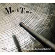 The Joe La Barbera Quintet - Mark Time (2003)