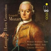 Herman Jeurissen, Michael Höltzel, Heinz Friesen, Concerto Rotterdam - Mozart: Complete Works for Horn and Orchestra (1996)