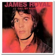James Royal - Call My Name (1969) [Remastered 2006]