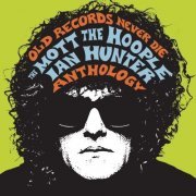 The Mott The Hoople, Ian Hunter - Old Records Never Die (Anthology) (2008) CD-Rip