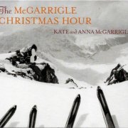 Kate & Anna McGarrigle - The McGarrigle Christmas Hour (2005)