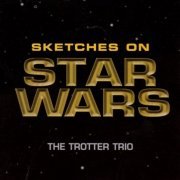 The Trotter Trio - Sketches On Star Wars (1997)