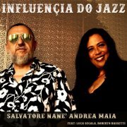 Salvatore Nanè and Andrea Maia - Influençia do Jazz (2024)