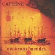 Cafeine - Nouveaux Mondes (2000)