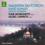Alexei Lubimov & Ivan Monighetti - Silvestrov: Piano Sonatas & Cello Sonatas (2022)