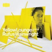 Rufus Wainwright, Fauré Quartett - Yellow Lounge Compiled By Rufus Wainwright (2007)