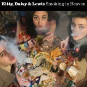 Kitty, Daisy & Lewis - Smoking in Heaven (Deluxe) (2011)