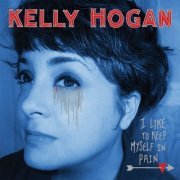 Kelly Hogan - I Like To Keep Myself In Pain (Édition Studio Masters) (2013) [Hi-Res]
