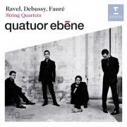 Quatuor Ébène - Debussy, Fauré, Ravel: String Quartets (2008)