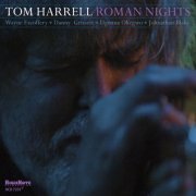 Tom Harrell - Roman Nights (2010) FLAC