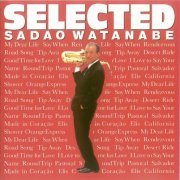 Sadao Watanabe - Selected (1989) 320 kbps+CD Rip