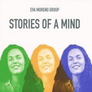 Eva Moreno Group - Stories Of A Mind (2021)