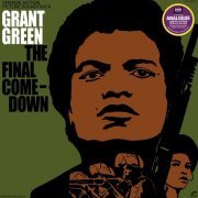 Grant Green - The Final Comedown (1972) [2004] LP