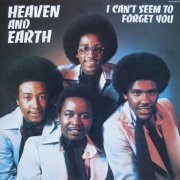 Heaven And Earth - I Can't Seem To Forget You (1976)