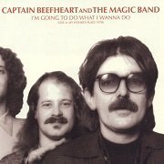 Captain Beefheart & the Magic Band - I'm Going To Do What I Wanna Do (1979/2000)