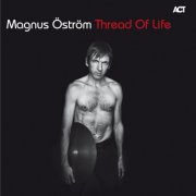 Magnus Öström - Thread of Life (2011)