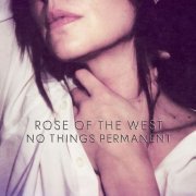 Rose Of The West, Ever Ever - No Things Permanent (2023) [Hi-Res]