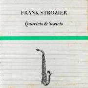 Frank Strozier - Quartets & Sextets (2022)