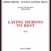 Fred Frith & Susana Santos Silva - Laying Demons to Rest (2023)