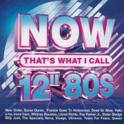 VA - Now That's What I Call 12' 80s (2021) [4CD]