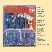 New London Chamber Choir, James Wood - Pierre De La Rue: Requiem - Josquin Desprez: Mass - Hercules dux Ferrariae - Deploration (1986)
