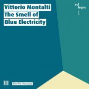 Blow Up Percussion Rome & Vittorio Montalti - The Smell of Blue Electriciy (2024)