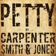 Carpenter, Smith & Jones - Petty (2018)