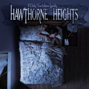 Hawthorne Heights - If Only You Were Lonely (2006)