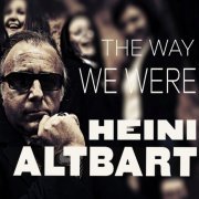 Heini Altbart - The Way We Were (2019)