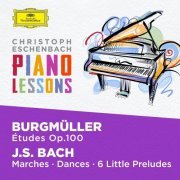 Christoph Eschenbach - Piano Lessons - Burgmüller: 25 Etudes Op. 100; Bach, J.S.: Six little Preludes, BWV 933-938, Various Piano Pieces (2021)