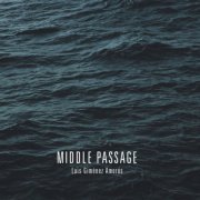 Luis Giménez Amorós - Middle Passage (2021) [Hi-Res]
