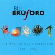 Bill Bruford - The Winterfold Collection 1978-1986 (2009)