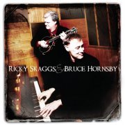 Ricky Skaggs, Bruce Hornsby - Ricky Skaggs & Bruce Hornsby (2007)